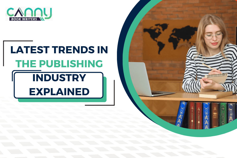 Latest Trends in the Publishing Industry Explained