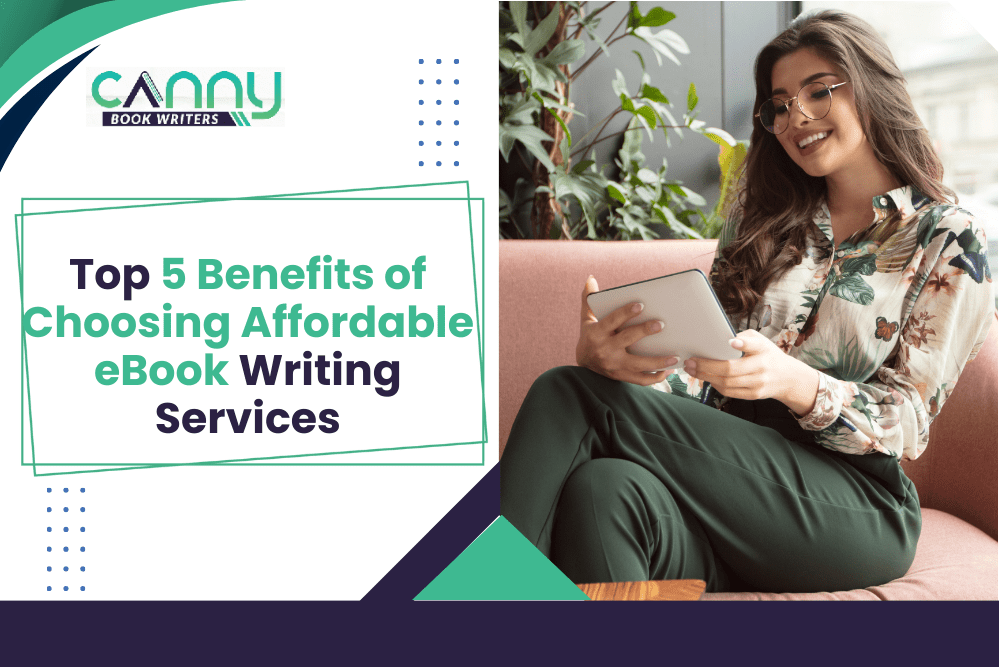 A promotional banner or infographic listing the top 5 advantages of hiring affordable eBook writing services.